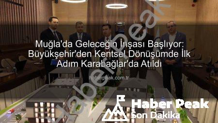 Muğla’da Geleceğin İnşası Başlıyor: Büyükşehir’den Kentsel Dönüşümde İlk Adım Karabağlar’da Atıldı