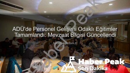 ADÜ’de Personel Gelişimi Odaklı Eğitimler Tamamlandı: Mevzuat Bilgisi Güncellendi