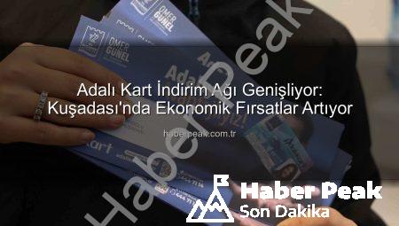 Adalı Kart İndirim Ağı Genişliyor: Kuşadası’nda Ekonomik Fırsatlar Artıyor