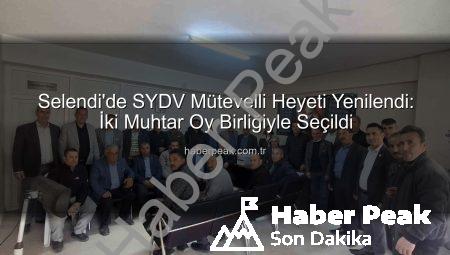 Selendi’de SYDV Mütevelli Heyeti Yenilendi: İki Muhtar Oy Birliğiyle Seçildi