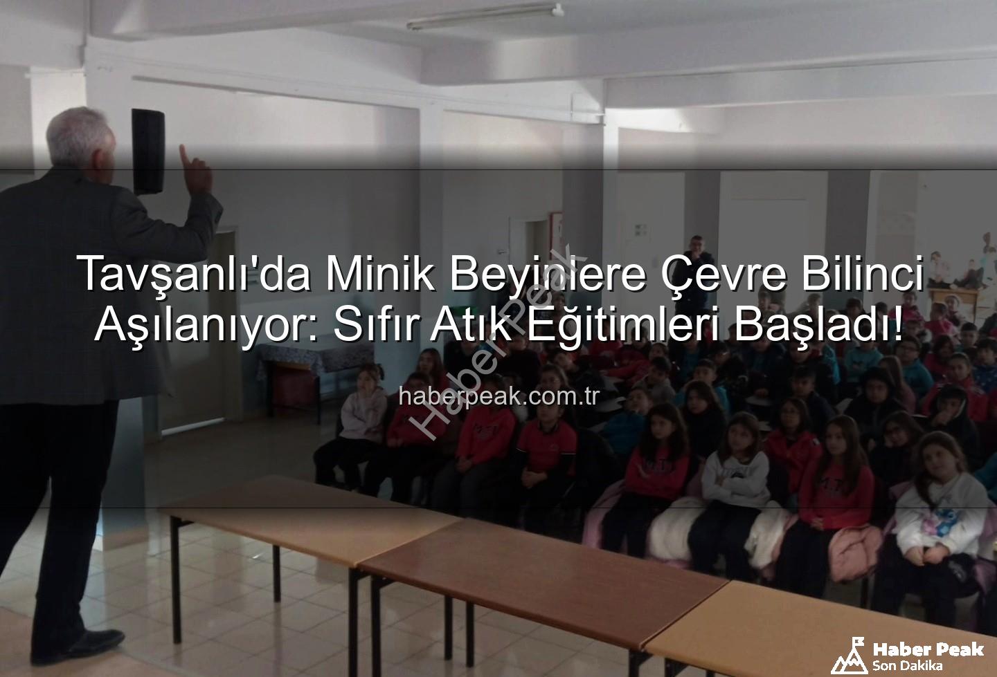 çevre eğitimi - Tavşanlı'da Minik Beyinlere Çevre Bilinci Aşılanıyor: Sıfır Atık Eğitimleri Başladı!