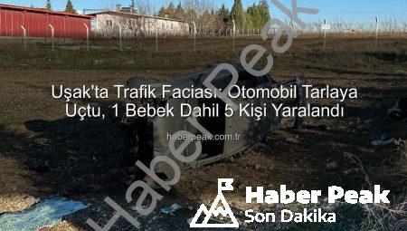 Uşak’ta Trafik Faciası: Otomobil Tarlaya Uçtu, 1 Bebek Dahil 5 Kişi Yaralandı