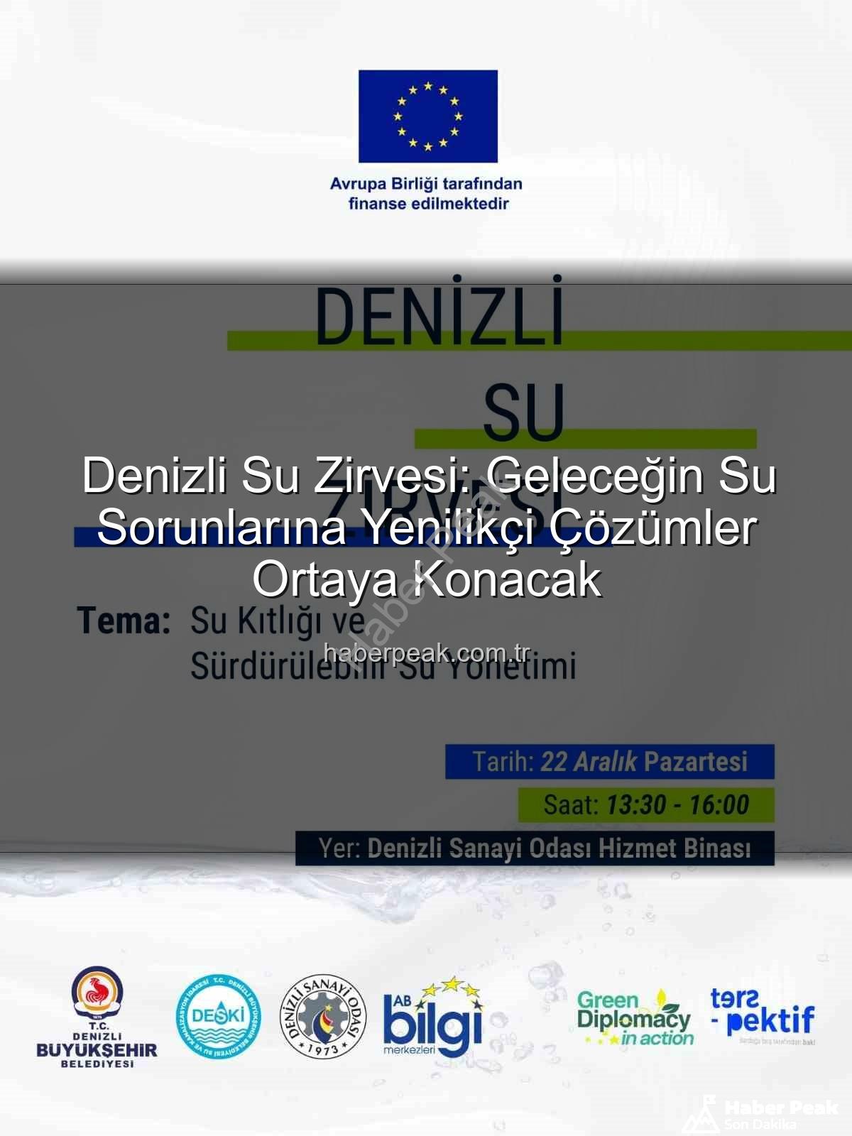 Denizli su sorunu - Denizli Su Zirvesi: Geleceğin Su Sorunlarına Yenilikçi Çözümler Ortaya Konacak