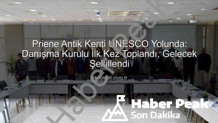 Priene Antik Kenti’nde Tarihi Adımlar: UNESCO Yolunda Danışma Kurulu İlk Kez Toplandı