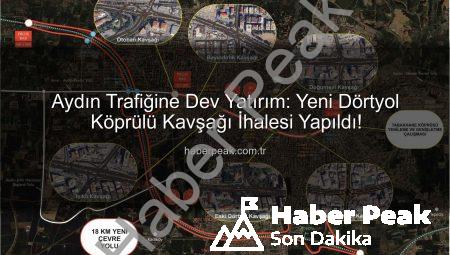 Aydın Trafiğine Dev Yatırım: Yeni Dörtyol Köprülü Kavşağı İhalesi Yapıldı!
