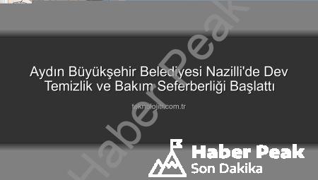 Aydın Büyükşehir’den Nazilli’ye Nefes Kesen Dokunuş: Temizlik, Bakım ve Peyzaj Atağı