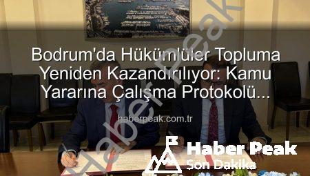 Bodrum’da Hükümlüler Topluma Yeniden Kazandırılıyor: Kamu Yararına Çalışma Protokolü İmzalandı
